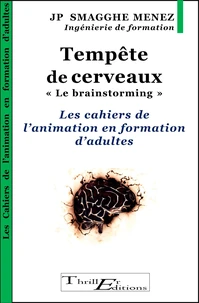 Tempête de cerveaux "le brainstorming" - Les cahiers de l'animation en formation d'adultes