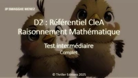 Test D2 : Référentiel CleA Raisonnement Mathématique -Test intermédiaire Complet