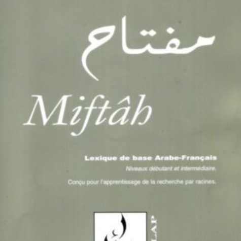 Smaïl Chafaï - Miftâh - Lexique pratique de base Arabe-Français et Français-Arabe.