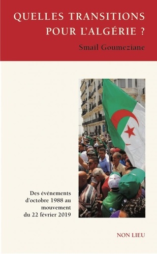 Quelles transitions pour l'Algérie ?. Des événements d'octobre 1988 au mouvement du 22 février 2019