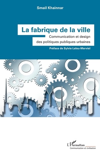 Smail Khainnar - La fabrique de la ville - Communication et design des politiques publiques urbaines.