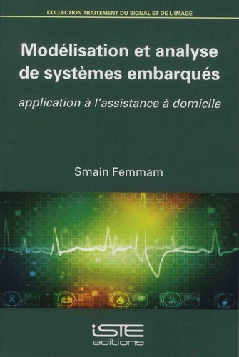 Smain Femmam - Modélisation et analyse de systèmes embarqués - Application à l'assistance à domicile.