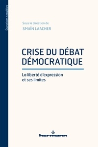 Smaïn Laacher - Crise du débat démocratique - Doit-on limiter la liberté d'expression ?.