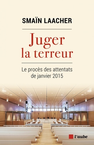 Juger la terreur. Le procès des attentats de janvier 2015