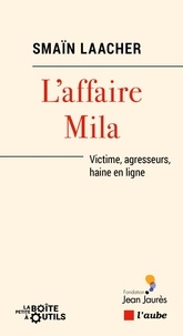Smaïn Laacher - L'affaire Mila - Victime, agresseurs, haine en ligne.