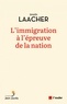 Smaïn Laacher - L'immigration à l'épreuve de la Nation.