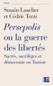 Smaïn Laacher et Cédric Terzi - Persepolis ou la guerre des libertés - Sacrés, sacrilèges et démocratie en Tunisie.