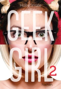 Geek girl Tome 2