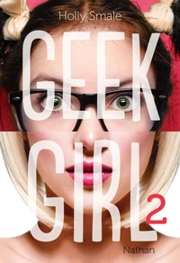 Geek girl Tome 2