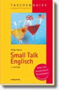 Small Talk Englisch - Für Einsteiger und Profis,  die ihre Kenntnisse rasch auffrischen wollen.