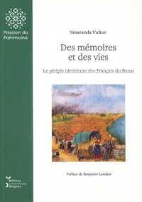 Smaranda Vultur - Des mémoires et des vies - Le périple identitaire des Français du Banat.