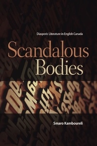Smaro Kamboureli - Scandalous Bodies - Diasporic Literature in English Canada.