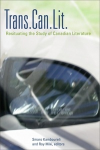 Smaro Kamboureli et Roy Miki - Trans.Can.Lit - Resituating the Study of Canadian Literature.