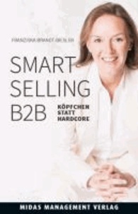 Smart Selling B2B - Köpfchen statt Hardcore.