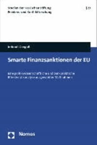 Smarte Finanzsanktionen der EU - Eine politikwissenschaftliche und bankpraktische Effektivitätsanalyse ausgewählter Maßnahmen.