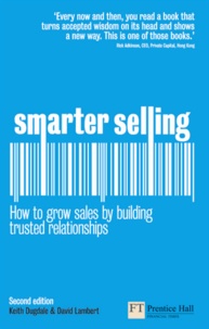 Smarter Selling - How to Grow Sales by Building Trusted Relationships.