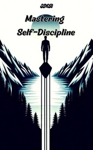 eBooks manuels en ligne: Mastering Self-Discipline - The Path to Mastery: Self-Mastery Books (SMB), #1 in French par SMB 9798224900640