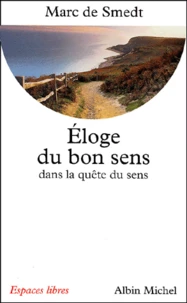 Eloge Du Bon Sens Dans La Quete Du Sens