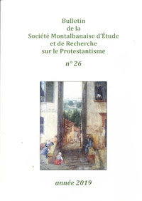 Bulletin de la Société Montalbanaise d'Etude et de recherche sur le Protestantisme N° 26, année 2019
