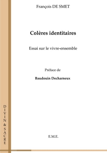 Smet francois De - Colères identitaires - Essai sur le vivre-ensemble.