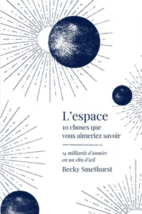 10 choses que vous aimeriez savoir sur L'espace