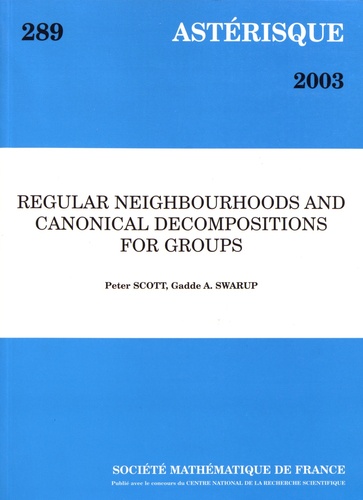 Astérisque N° 289/2003 Regular neighbourhoods and canonical decompositions for groups