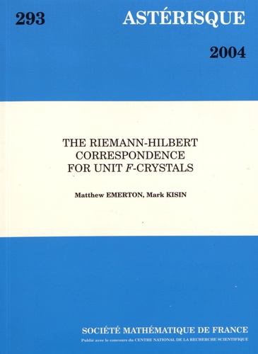 Astérisque N° 293/2004 The Riemann-Hilbert correspondence for unit F-crystals
