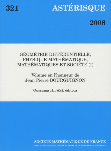 Oussama Hijazi - Astérisque N° 321, Octobre 2008 : Géométrie différentielle, physique mathématique, mathématiques et société - Tome 1, Volume en l'honneur de Jean Pierre Bourguignon.