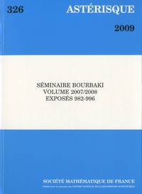  Société mathématique de France - Astérisque N° 326/2009 : Séminaire Bourbaki Volume 2007/2008 Exposés 982-996.