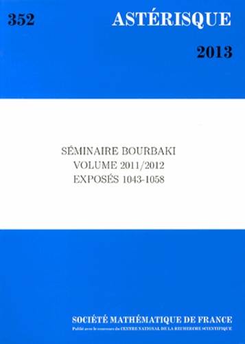 Eric Vasserot - Astérisque N° 352/2013 : Séminaire Bourbaki volume 2011/2012 exposés 1043-1058.