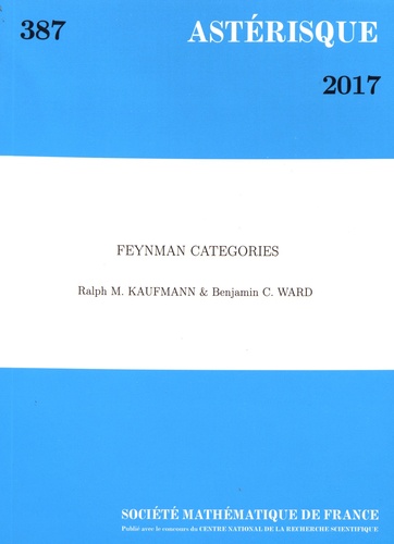 Astérisque N° 387/2017 Feynman Categories