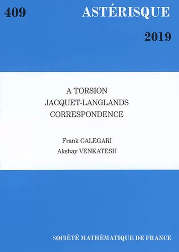 Astérisque N° 409/2019 A Torsion Jacquet-Langlands Correspondence