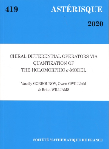 Astérisque N° 419/2020 Chiral differential operators via quantization of the holomorphic σ-model