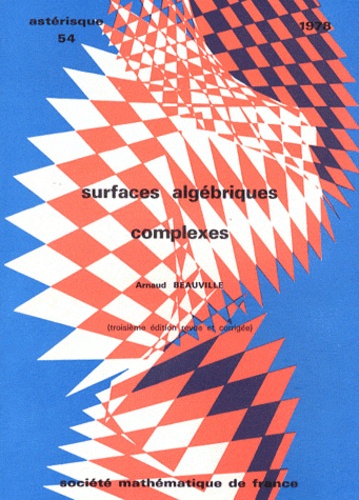 Arnaud Beauville - Astérisque N° 54/1978 : Surfaces algébriques complexes.