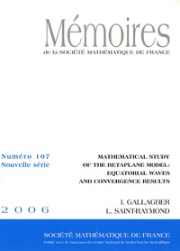 Isabelle Gallagher et Laure Saint-Raymond - Mémoires de la SMF N° 107/2006 : Mathematical study of the betaplane model: equatorial waves and convergence results.