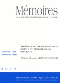 Wilhelm Alexander Steinmetz Zikesch - Mémoires de la SMF N° 129/2012 : Algèbres de Lie de dimension infinie et théorie de la descente.