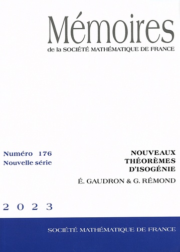 Eric Gaudron et Gaël Rémond - Mémoires de la SMF N° 176/2023 : Nouveaux théorèmes d'isogénie.