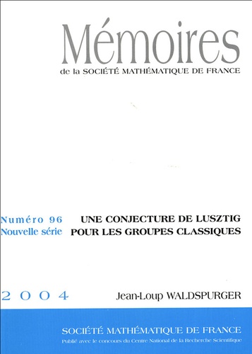 Jean-Loup Waldspurger - Mémoires de la SMF N° 96, 2004 : Une conjoncture de Lusztig pour les groupes classiques.