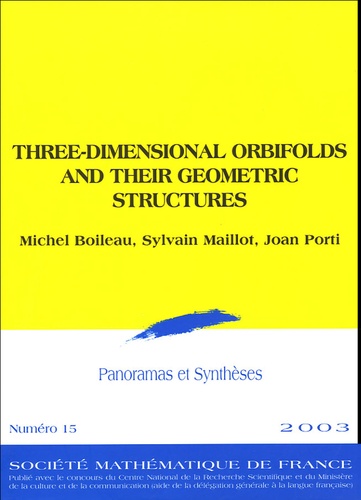 Michel Boileau et Sylvain Maillot - Panoramas et synthèses N° 15/2004 : Three-Dimensional Orbifolds and their Geometric Structures.