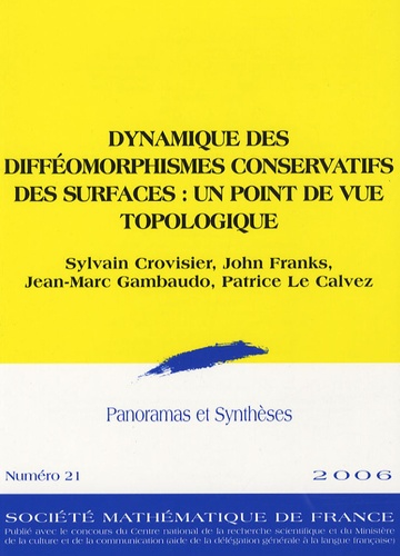 Sylvain Crovisier et John Franks - Panoramas et synthèses N° 21/2006 : Dynamique des difféomorphismes consevatifs des surfaces : un point de vue topologique.