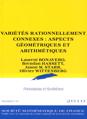 Panoramas et synthèses N° 31 Variétés rationnellement connexes : aspects géométriques et arithmétiques