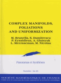 Marco Brunella et Sorin Dumistrescu - Panoramas et synthèses N° 34-35/2011 : Complex Manifolds, Foliations and Uniformization.
