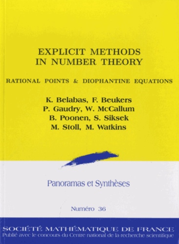 Karim Belabas et Frits Beukers - Panoramas et synthèses N° 36/2012 : Explicit methods in number theory - Rational points & Diophantine equations.