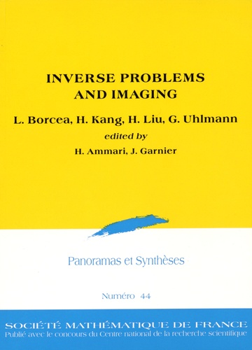 Liliana Borcea et Hyeonbae Kang - Panoramas et synthèses N° 44 : Inverse Problems and Imaging.