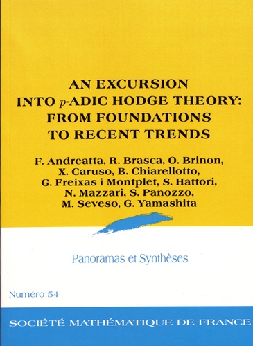 Panoramas et synthèses N° 54 An excursion into p-adic Hodge theory: from foundations to recent trends