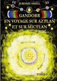 Gandorr en voyage sur Aztlan et sur Mictlan