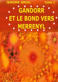 Gandorr et le bond vers Merrenyl