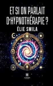 Et si on parlait d'hypnothérapie ?