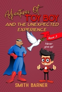  Smith Barner - Adventures of Toy Boy and the Unexpected Experience - Adventures of Toy Boy.