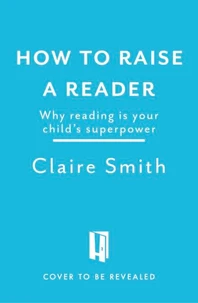 How to Raise a Reader